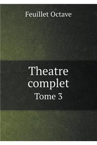 Theatre complet Tome 3