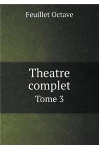 Theatre Complet Tome 3