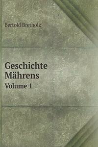 Geschichte Mährens Volume 1
