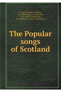 The Popular Songs of Scotland