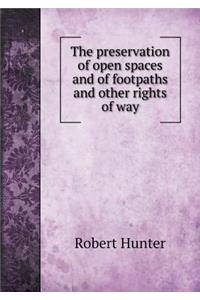 The Preservation of Open Spaces and of Footpaths and Other Rights of Way