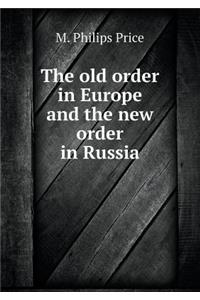 The Old Order in Europe and the New Order in Russia