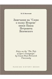 Notes on the The Tale of Igor's Campaign by Count Paul Petrovich Viazemsky
