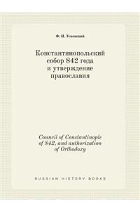 Council of Constantinople of 842, and authorization of Orthodoxy