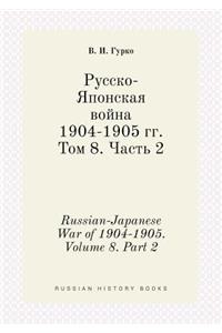 Russian-Japanese War of 1904-1905. Volume 8. Part 2