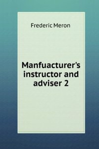 Manfuacturer's instructor and adviser 2