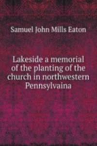 LAKESIDE A MEMORIAL OF THE PLANTING OF