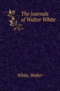 THE JOURNALS OF WALTER WHITE