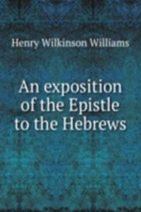 exposition of the Epistle to the Hebrews