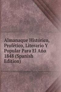 Almanaque Historico, Profetico, Literario Y Popular Para El Ano 1848 (Spanish Edition)