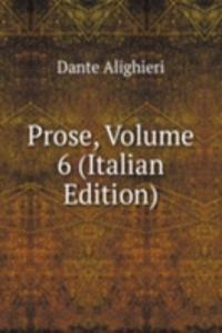 Prose, Volume 6 (Italian Edition)