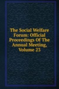 Social Welfare Forum: Official Proceedings Of The Annual Meeting, Volume 23