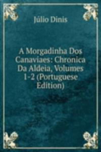 Morgadinha Dos Canaviaes: Chronica Da Aldeia, Volumes 1-2 (Portuguese Edition)
