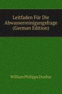 Leitfaden Fur Die Abwasserreinigungsfrage (German Edition)