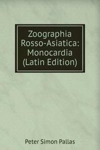 Zoographia Rosso-Asiatica: Monocardia (Latin Edition)