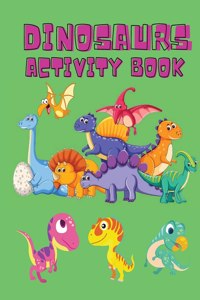 Dinosaurs Activity Book: Dinosaur Coloring Pages, Dot to Dot, Maze Book for Children - Activity Book for Kids - Dino Coloring Book for Boys, Girls - Dinosaur Coloring Book f