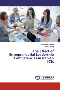 The Effect of Entrepreneurial Leadership Competencies in Iranian ICTs