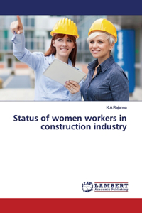 Status of women workers in construction industry