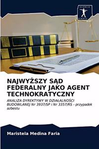 NajwyŻszy SĄd Federalny Jako Agent Technokratyczny