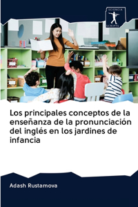principales conceptos de la enseñanza de la pronunciación del inglés en los jardines de infancia