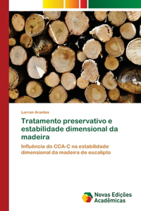 Tratamento preservativo e estabilidade dimensional da madeira