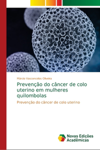 Prevenção do câncer de colo uterino em mulheres quilombolas