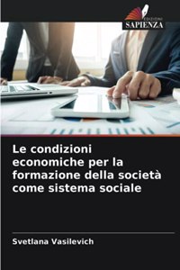 Le condizioni economiche per la formazione della società come sistema sociale