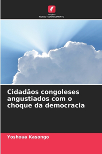 Cidadãos congoleses angustiados com o choque da democracia