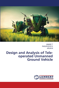 Design and Analysis of Tele-operated Unmanned Ground Vehicle