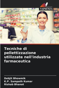 Tecniche di pellettizzazione utilizzate nell'industria farmaceutica