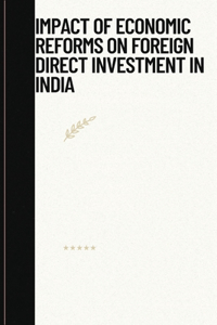 Impact of economic reforms on foreign direct investment