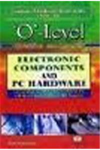 O-level Question and Answer: Electronic Components and Pc Hardware
