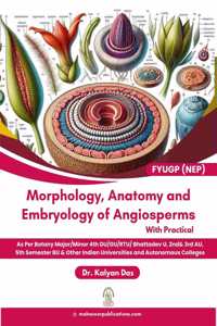 Morphology, Anatomy and Embryology of Angiosperms