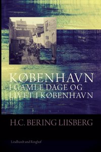 København i gamle dage og livet i København