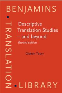 Descriptive Translation Studies - and beyond