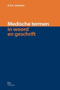 Medische termen in woord en geschrift (Dutch Edition)