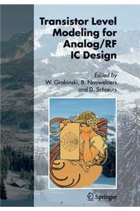 Transistor Level Modeling for Analog/RF IC Design