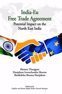 India-EU Free Trade Agreement: Potential Impact on the Northeast India
