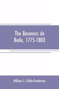 Baroness de Bode, 1775-1803