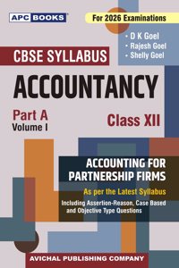 APC Accountancy Class 12 Part A Volume 1 Accounting For Partnership Firms CBSE (2026 Examinations), By D K Goel, Rajesh Goel, Shelly Goel,