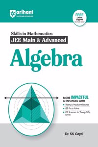 Arihant Skills in Mathematics for JEE Main & Advanced- Algebra | Fully revised with Theory and Practice Milestones, JEE Focus Points, JEE Scanner for Theory-PYQs Syncing | For Exam Exam 2025-26
