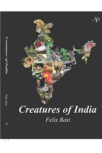 Creatures of India-Guide to Animals in India with up-to-date Systematics