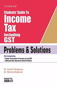 Taxmann's Students' Guide to Income Tax Including GST - Problems & Solutions (20th Edition Assessment Year 2020-21) [Paperback] Dr. Vinod K Singhania and Dr. Monica Singhania