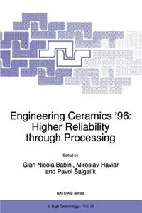 Engineering Ceramics '96: Higher Reliability Through Processing