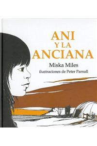 Ani y La Anciana = Annie and the Old One