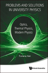 Modern Course in University Physics, A: Optics, Thermal Physics, Modern Physics