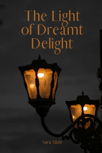 The Light of Dreamt Delight