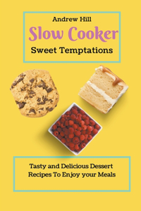 Slow Cooker Sweet Temptations