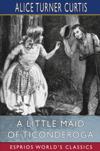 Little Maid of Ticonderoga (Esprios Classics)