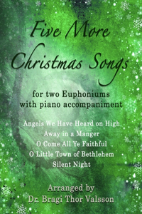 Five More Christmas Songs for two Euphoniums with Piano Accompaniment